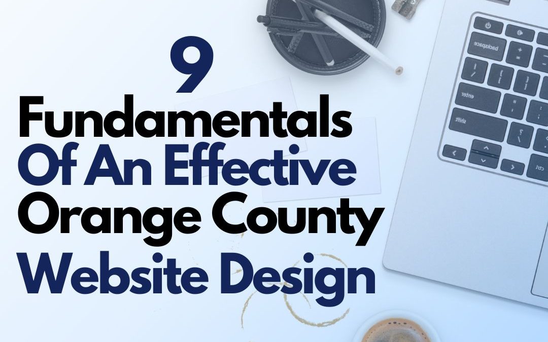 9 Fundamentals Of An Effective Orange County Website Design